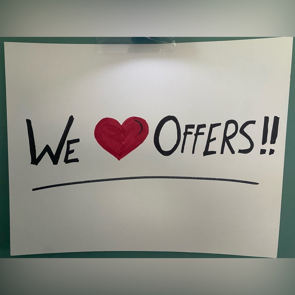 WE ♥️ OFFERS!!!! You never know …‎ we might say yes 😁